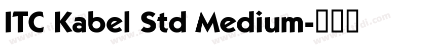 ITC Kabel Std Medium字体转换